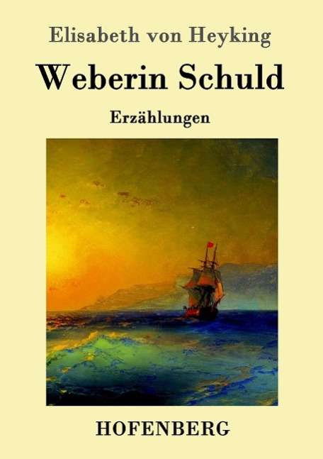 Elisabeth von Heyking: Weberin Schuld, Buch