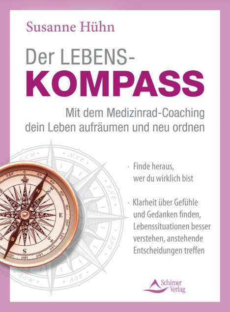 Susanne Hühn: Der Lebenskompass - Mit dem Medizinrad-Coaching dein Leben aufräumen und neu ordnen, Buch