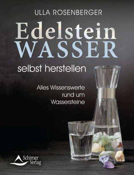 Ulla Rosenberger: Edelsteinwasser selbst herstellen, Buch