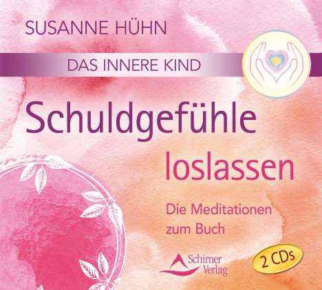 Susanne Hühn: Das innere Kind- Schuldgefühle loslassen, CD