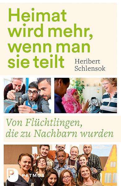 Heribert Schlensok: Schlensok, H: Heimat wird mehr, wenn man sie teilt, Buch