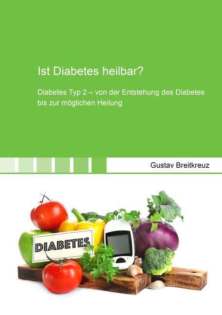 Gustav Breitkreuz: Ist Diabetes heilbar?, Buch