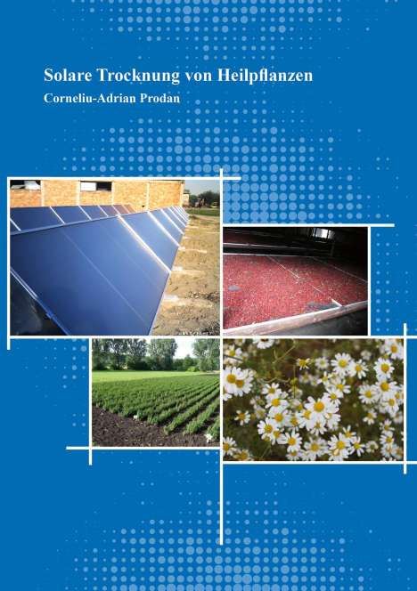 Corneliu-Adrian Prodan: Solare Trocknung von Heilpflanzen, Buch