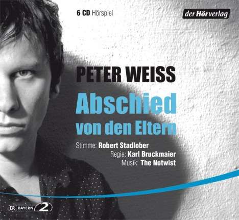 Peter Weiss: Abschied von den Eltern, 6 CDs
