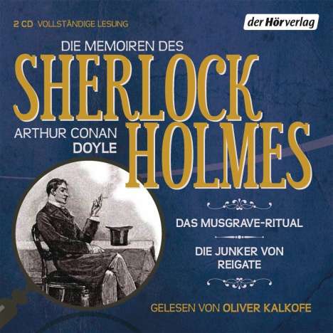 Sir Arthur Conan Doyle: Die Memoiren des Sherlock Holmes. Das Musgrave-Ritual &amp; Die Junker von Reigate, 2 CDs