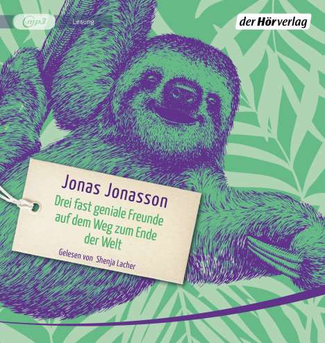 Jonas Jonasson: Drei fast geniale Freunde auf dem Weg zum Ende der Welt, MP3-CD