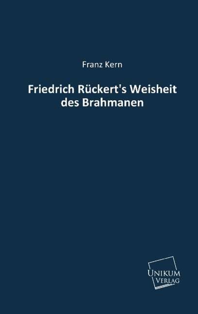 Franz Kern: Friedrich Rückert's Weisheit des Brahmanen, Buch