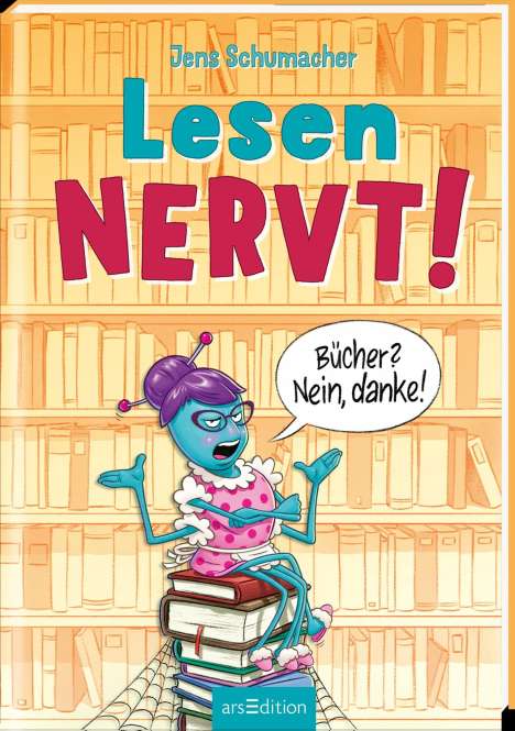 Jens Schumacher (geb. 1974): Lesen NERVT! - Bücher? Nein, danke! (Lesen nervt! 1), Buch
