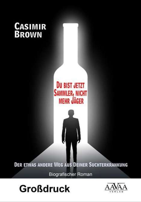 Casimir Brown: Brown, C: Du bist jetzt Sammler, nicht mehr Jäger/Großdr., Buch