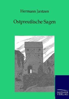 Hermann Jantzen: Ostpreußische Sagen, Buch