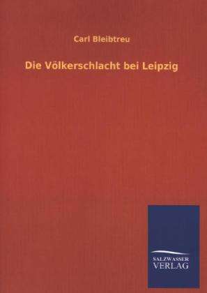 Carl Bleibtreu: Die Völkerschlacht bei Leipzig, Buch