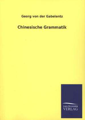 Georg Von Der Gabelentz: Chinesische Grammatik, Buch