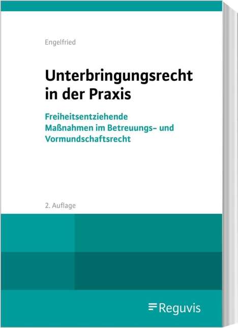Ulrich Engelfried: Engelfried, U: Unterbringungsrecht in der Praxis, Buch