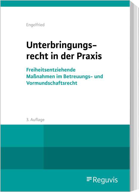 Ulrich Engelfried: Unterbringungsrecht in der Praxis, Buch