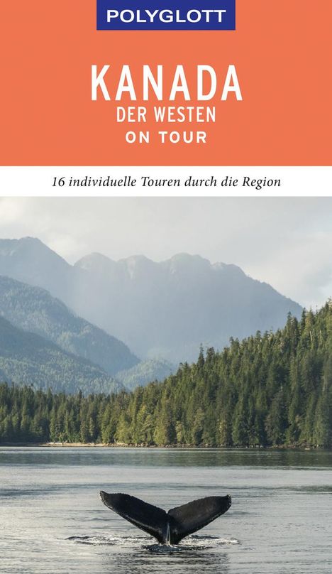 Karl Teuschl: POLYGLOTT on tour Reiseführer Kanada - Der Westen, Buch