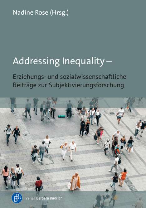 Addressing Inequality - Erziehungs- und sozialwissenschaftliche Beiträge zur Subjektivierungsforschung, Buch