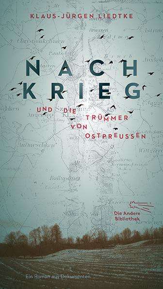 Klaus-Jürgen Liedtke: Nachkrieg und Die Trümmer von Ostpreußen, Buch
