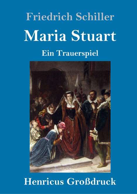 Friedrich Schiller: Maria Stuart (Großdruck), Buch