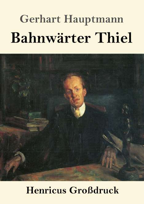 Gerhart Hauptmann: Bahnwärter Thiel (Großdruck), Buch