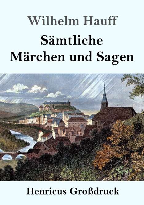 Wilhelm Hauff: Sämtliche Märchen und Sagen (Großdruck), Buch