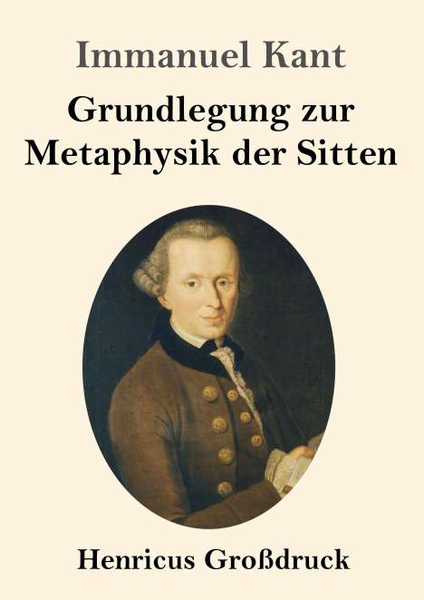 Immanuel Kant: Grundlegung zur Metaphysik der Sitten (Großdruck), Buch