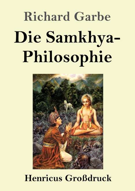Richard Garbe: Die Samkhya-Philosophie (Großdruck), Buch