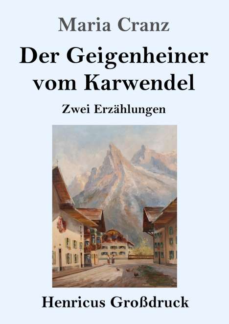 Maria Cranz: Der Geigenheiner vom Karwendel (Großdruck), Buch