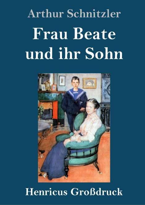 Arthur Schnitzler: Frau Beate und ihr Sohn (Großdruck), Buch
