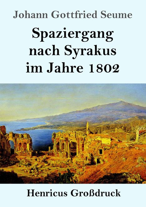 Johann Gottfried Seume: Spaziergang nach Syrakus im Jahre 1802 (Großdruck), Buch