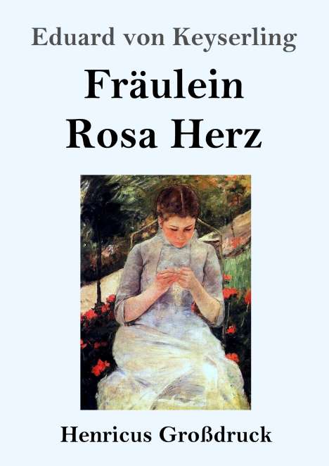 Eduard von Keyserling: Fräulein Rosa Herz (Großdruck), Buch