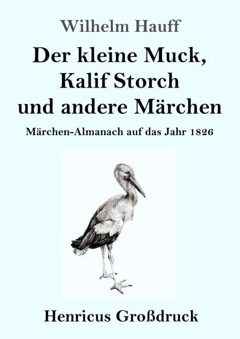 Wilhelm Hauff: Der kleine Muck, Kalif Storch und andere Märchen (Großdruck), Buch