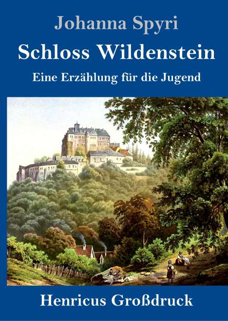 Johanna Spyri: Schloss Wildenstein (Großdruck), Buch