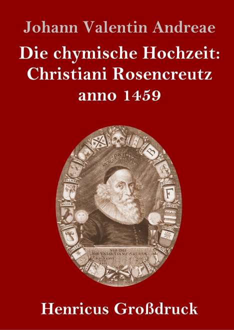 Johann Valentin Andreae: Die chymische Hochzeit: Christiani Rosencreutz anno 1459 (Großdruck), Buch