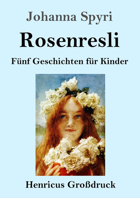 Johanna Spyri: Rosenresli (Großdruck), Buch