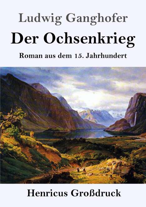 Ludwig Ganghofer: Der Ochsenkrieg (Großdruck), Buch