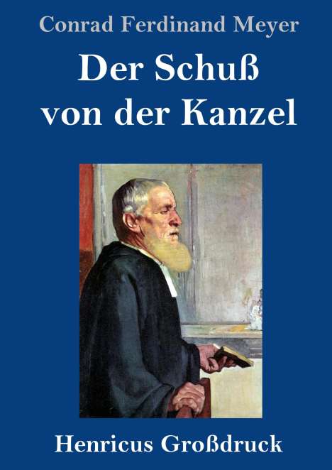 Conrad Ferdinand Meyer: Der Schuß von der Kanzel (Großdruck), Buch