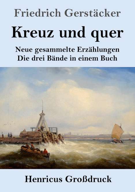 Friedrich Gerstäcker: Kreuz und quer (Großdruck), Buch