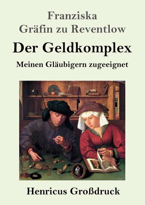 Franziska Gräfin zu Reventlow: Der Geldkomplex (Großdruck), Buch
