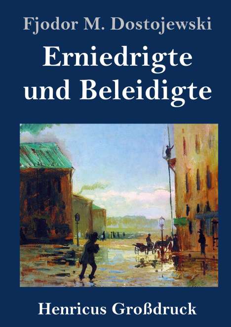 Fjodor M. Dostojewski: Erniedrigte und Beleidigte (Großdruck), Buch