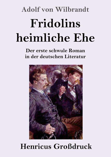 Adolf Von Wilbrandt: Fridolins heimliche Ehe (Großdruck), Buch