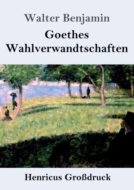 Walter Benjamin: Goethes Wahlverwandtschaften (Großdruck), Buch