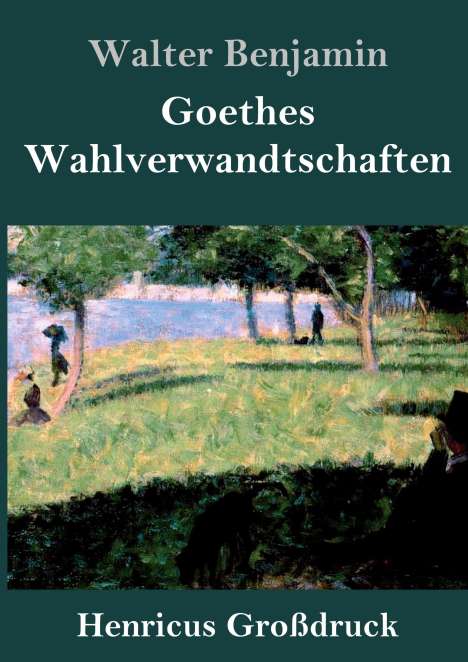 Walter Benjamin: Goethes Wahlverwandtschaften (Großdruck), Buch