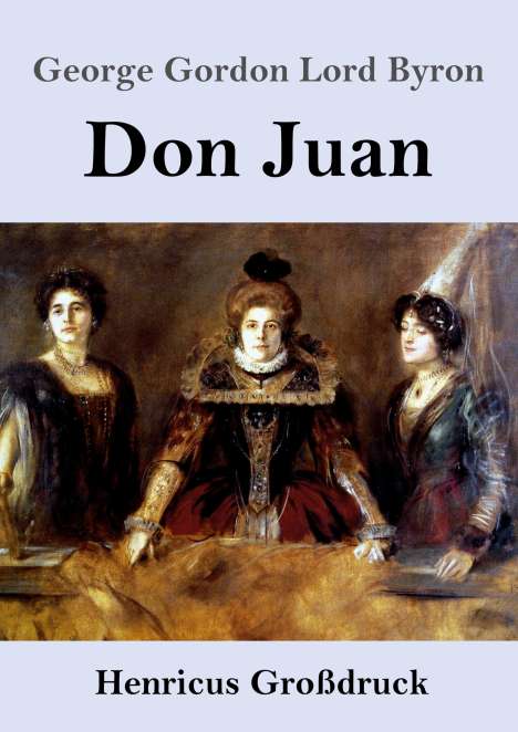 George Gordon Lord Byron: Don Juan (Großdruck), Buch