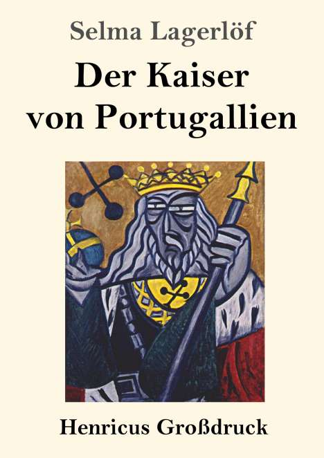 Selma Lagerlöf: Der Kaiser von Portugallien (Großdruck), Buch