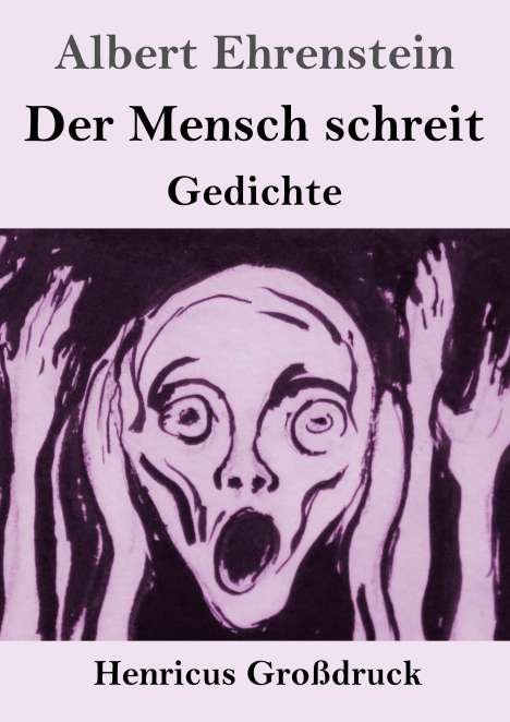 Albert Ehrenstein: Der Mensch schreit (Großdruck), Buch