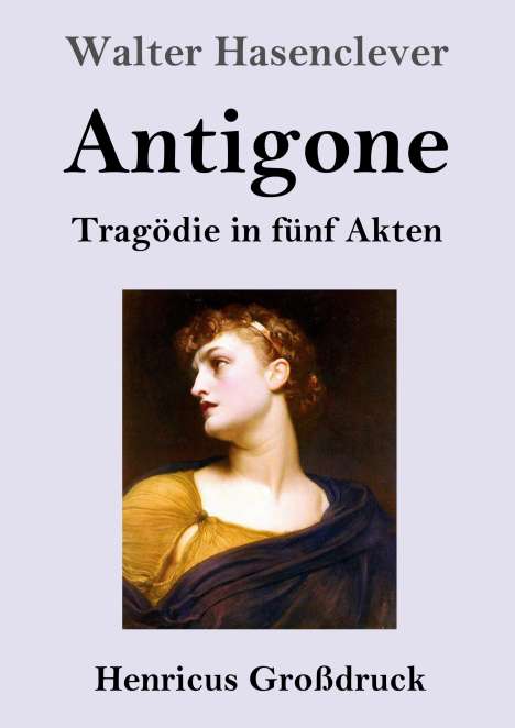 Walter Hasenclever: Antigone (Großdruck), Buch