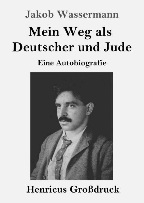 Jakob Wassermann: Mein Weg als Deutscher und Jude (Großdruck), Buch