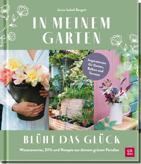 Anna-Isabell Bergert: In meinem Garten blüht das Glück, Buch