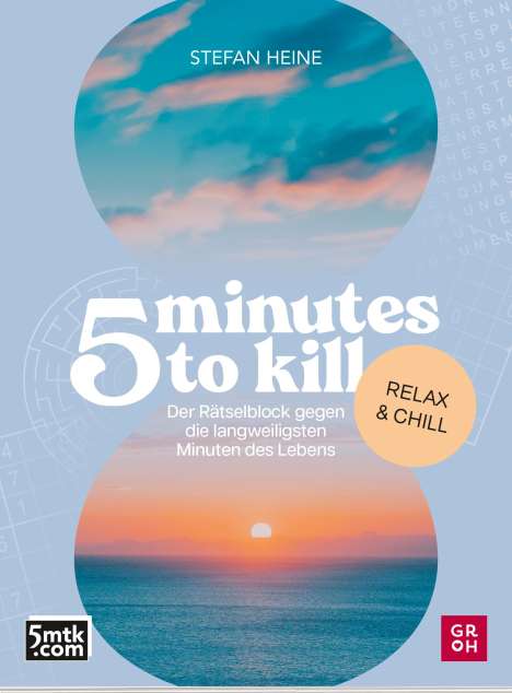 Stefan Heine: 5 minutes to kill - Relax &amp; Chill, Buch