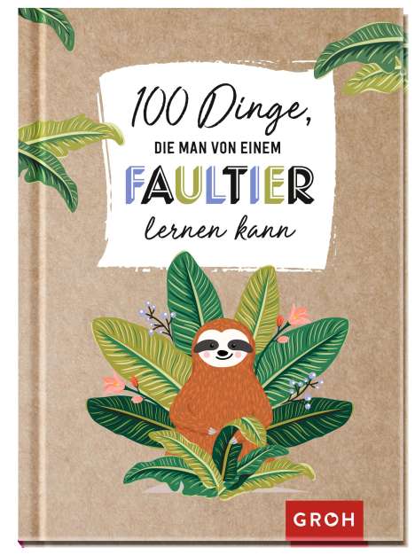 100 Dinge, die man von einem Faultier lernen kann, Buch